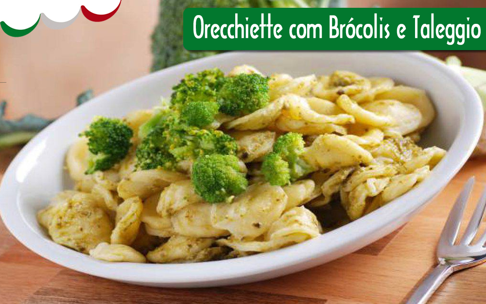 Orecchiette com brócolis e Taleggio DOP